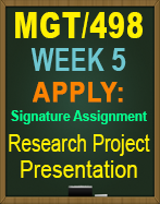 MGT/498 Week 5 Apply Signature Assignment: Strategic Management Research Project Presentation 